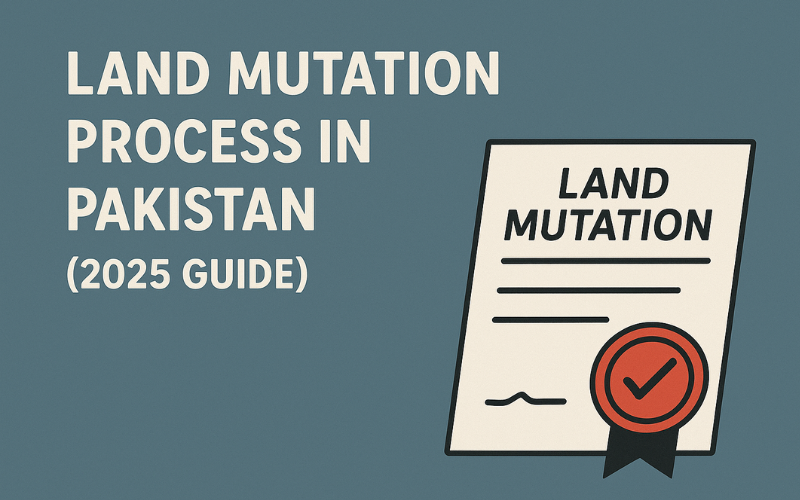 Land Mutation Process in Pakistan (2025 Guide)